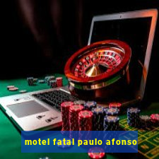 motel fatal paulo afonso